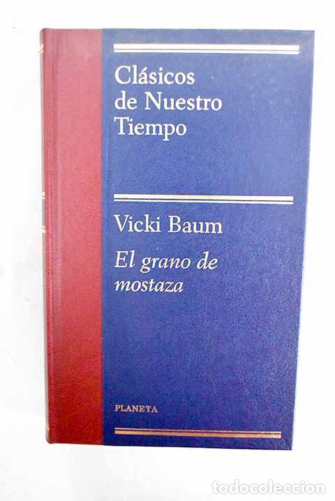 Libros: El grano de mostaza: Baum, Vicki.- Baum, Vicki
