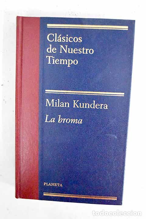 Libros: La broma: Kundera, Milan.- Kundera, Milan