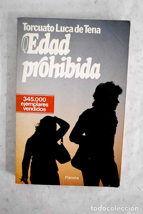 Libros: Edad prohibida: Luca de Tena, Torcuato.- Luca de Tena, Torcuato