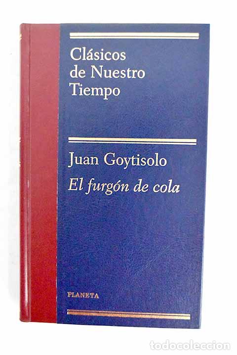 Libros: El furg&oacute;n de cola: Goytisolo, Juan.- Goytisolo, Juan
