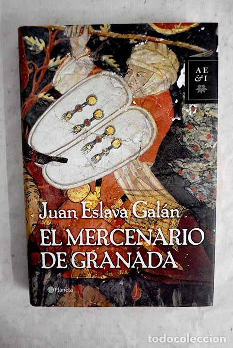 Libros: El mercenario de Granada.- Eslava Gal&aacute;n, Juan