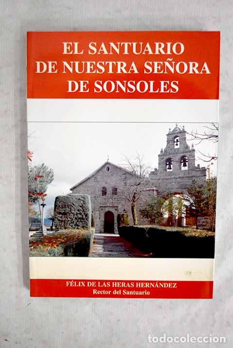 Libros: El Santuario de Nuestra Se&ntilde;ora de Sonsoles.- Heras Hern&aacute;ndez, F&eacute;lix de las