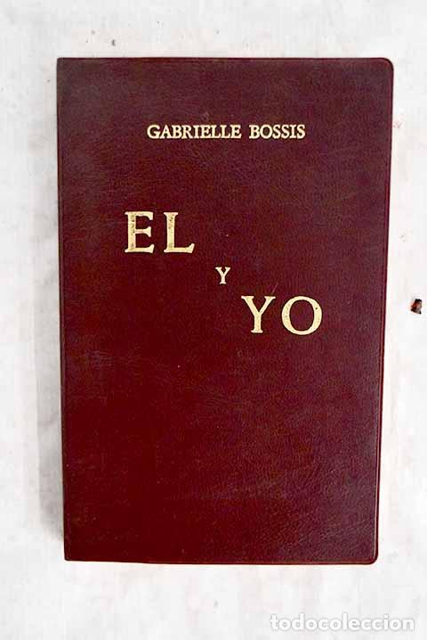 Libros: &Eacute;l y yo: Bossis, Gabrielle.- Bossis, Gabrielle