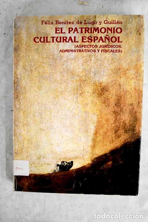 Libros: El Patrimonio cultural espa&ntilde;ol: (aspectos jur&iacute;dicos, administrativos y fiscales)