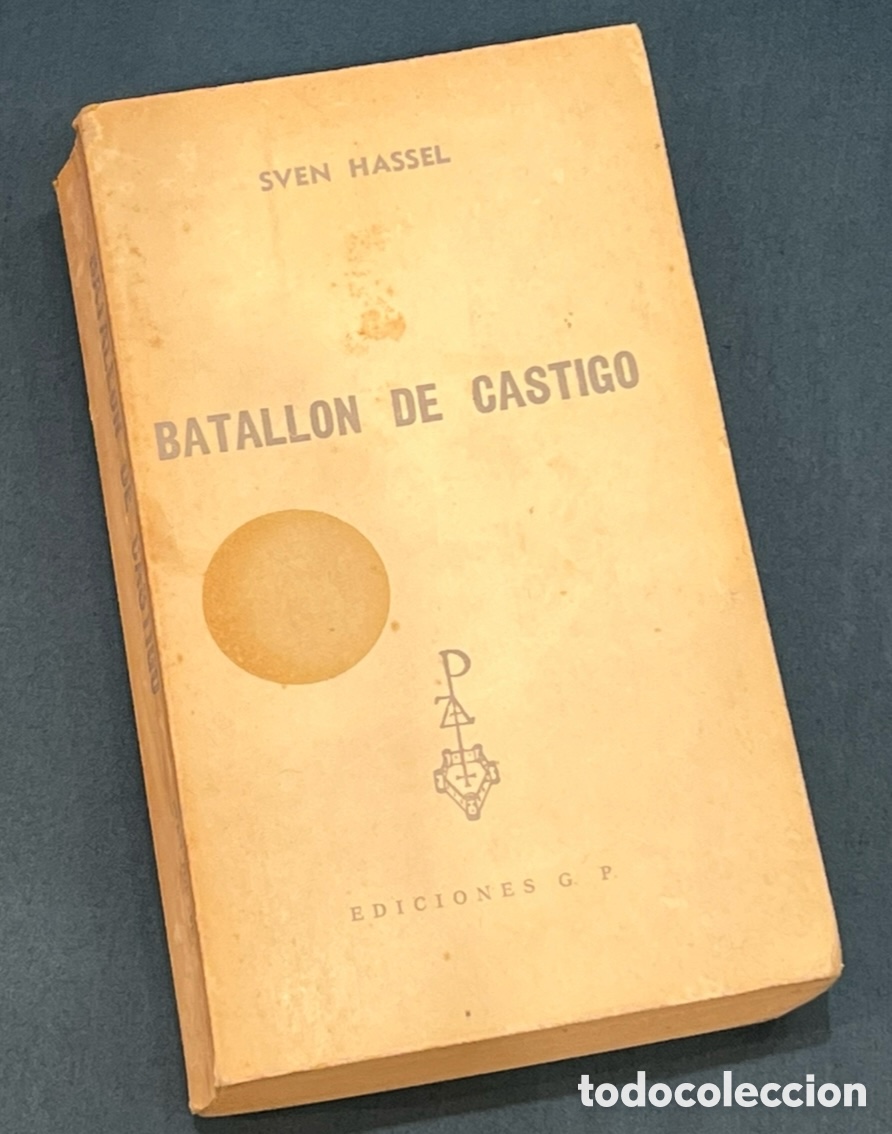 Libros: Libro. Sven Hassel. &ldquo;Batall&oacute;n de castigo&rdquo;. Ediciones G. P. 1970.