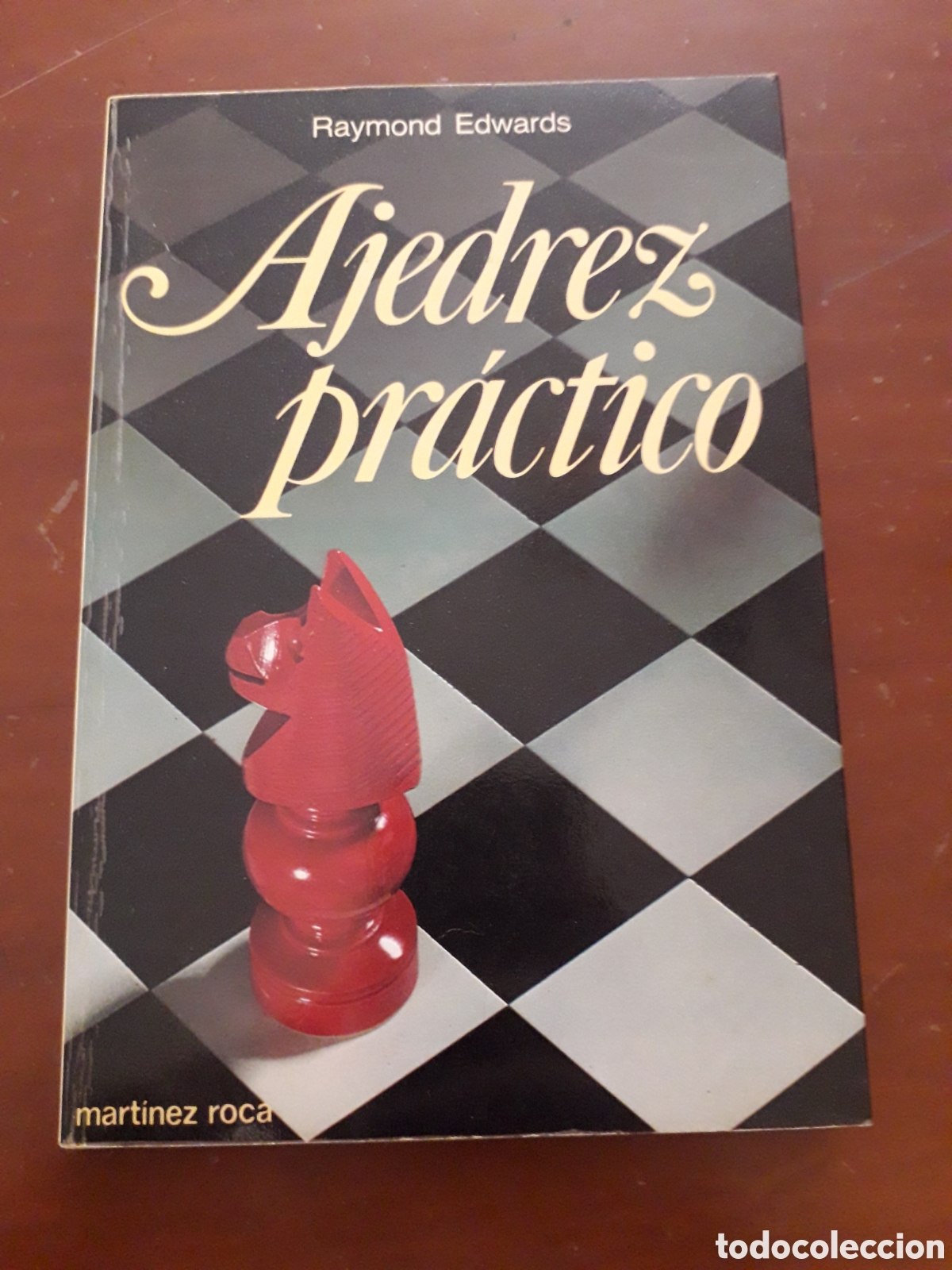 Libros: AJEDREZ PR&Aacute;CTICO. RAYMOND EDWARDS. COLECCI&Oacute;N ESCAQUES
