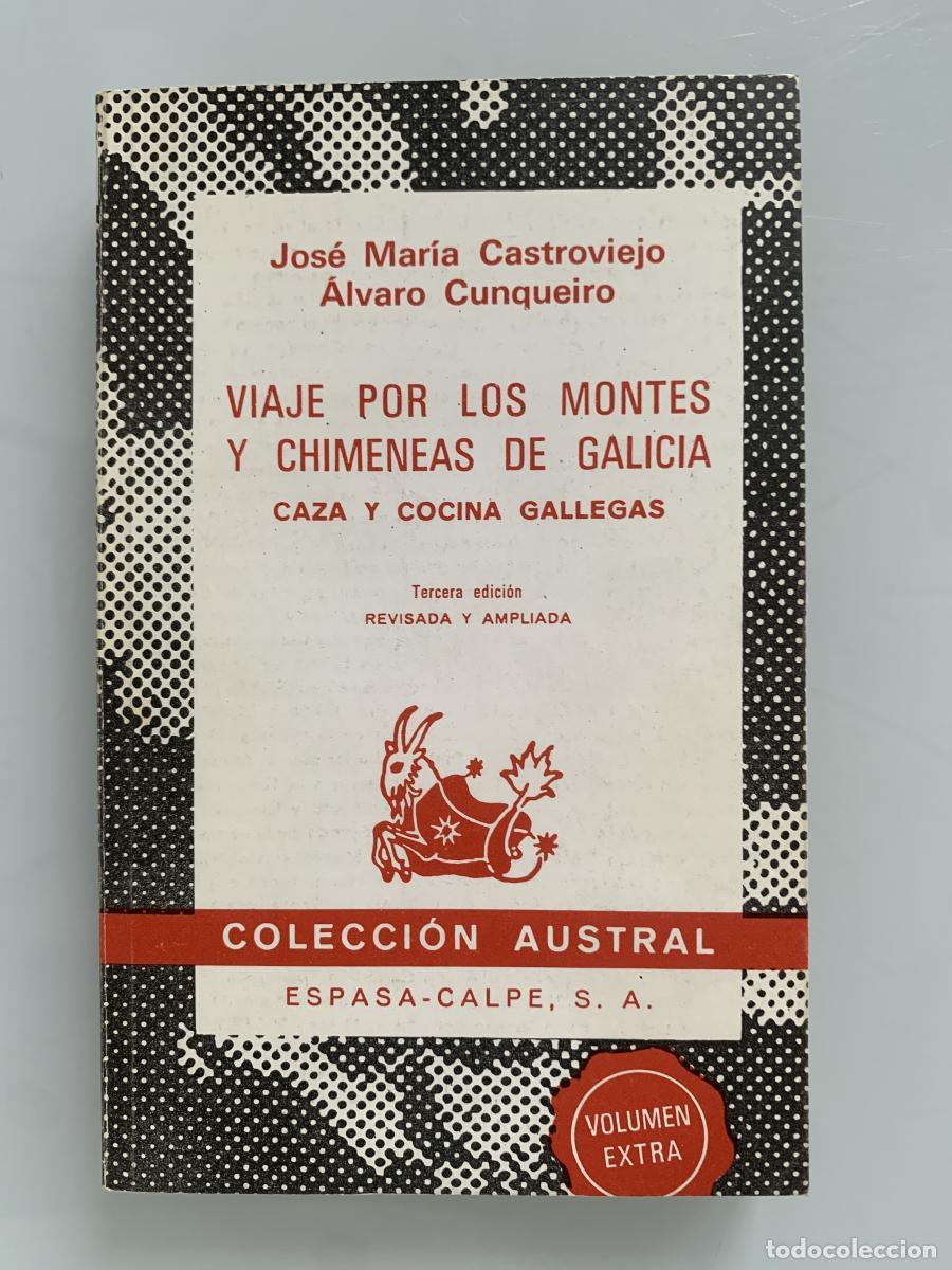Libros: VIAJE POR LOS MONTES Y CHIMENEAS DE GALICIA. Caza y cocina gallegas - Jos&eacute; Mar&iacute;a Castroviejo y &Aacute;lvar