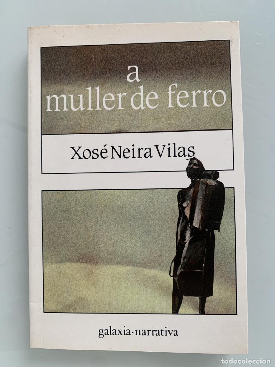 Libros: A MULLER DE FERRO - Xos&eacute; Neira Vilas
