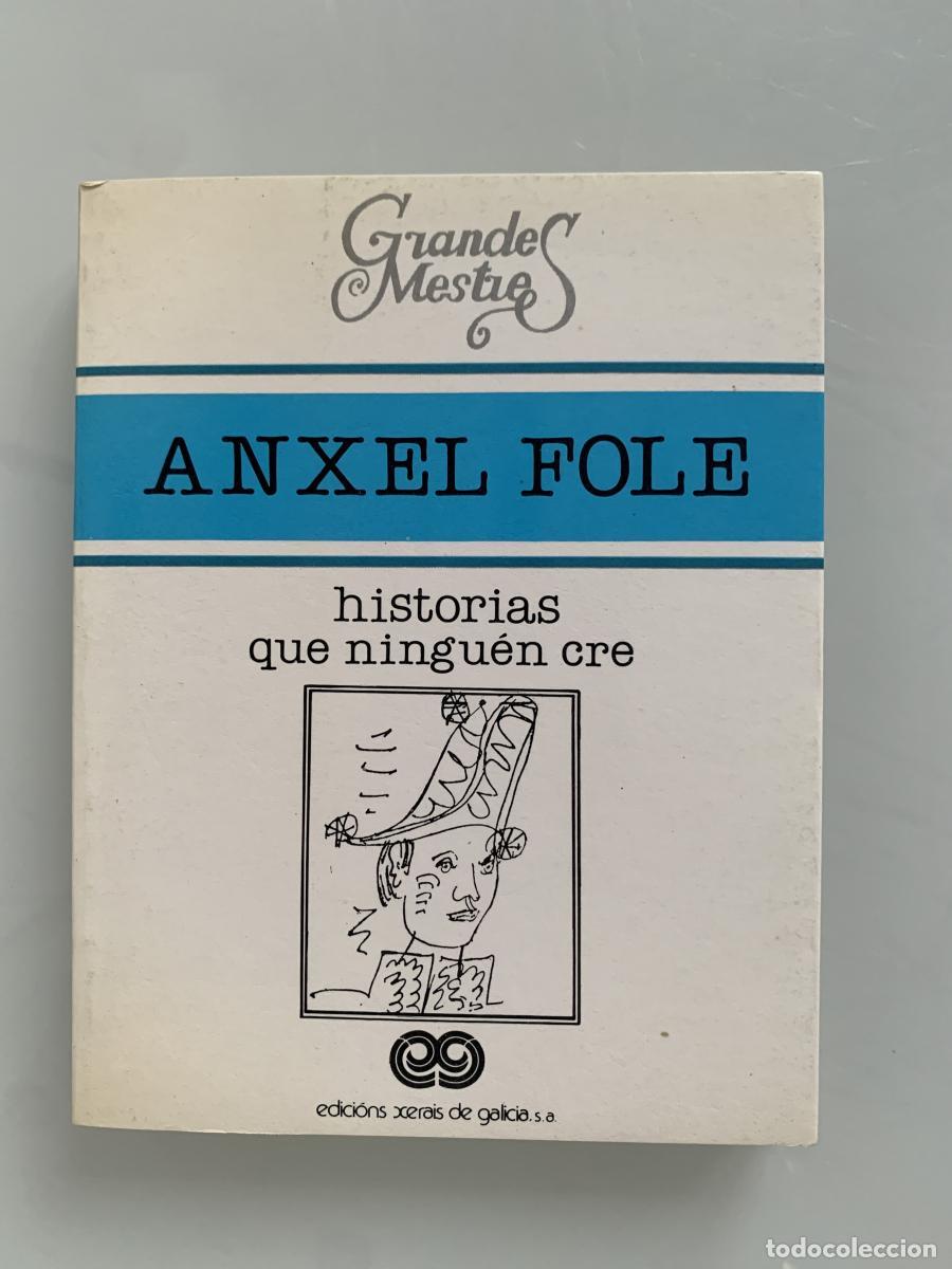 Libros: HISTORIAS QUE NINGU&Eacute;N CRE - &Aacute;nxel Fole