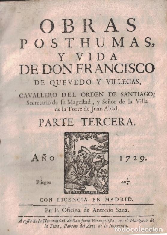 Libri di seconda mano: OBRAS POSTHUMAS, Y VIDA DE DON FRANCISCO DE QUEVEDO Y VILLEGAS. Caballero del Orden de Santiago. Se