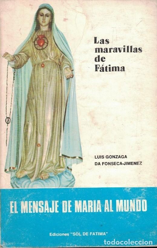 Livres: LAS MARAVILLAS DE F&Aacute;TIMA. El mensaje de Mar&iacute;a al Mundo. - Fonseca-Jim&eacute;nez. Luis Gonzaga da,