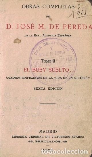 Livres: Obras Completas. Tomo II. EL BUEY SUELTO. Cuadros edificantes de la vida de un solter&oacute;n. - Pereda.