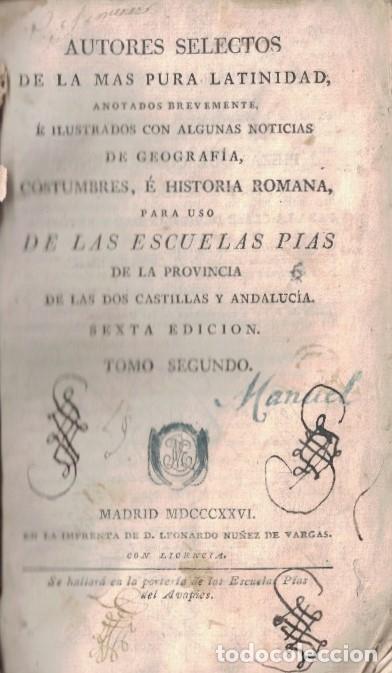 Livres: AUTORES SELECTOS DE LA MAS PURA LATINIDAD. Anotados brevemente &eacute; ilustrados con algunas noticias de