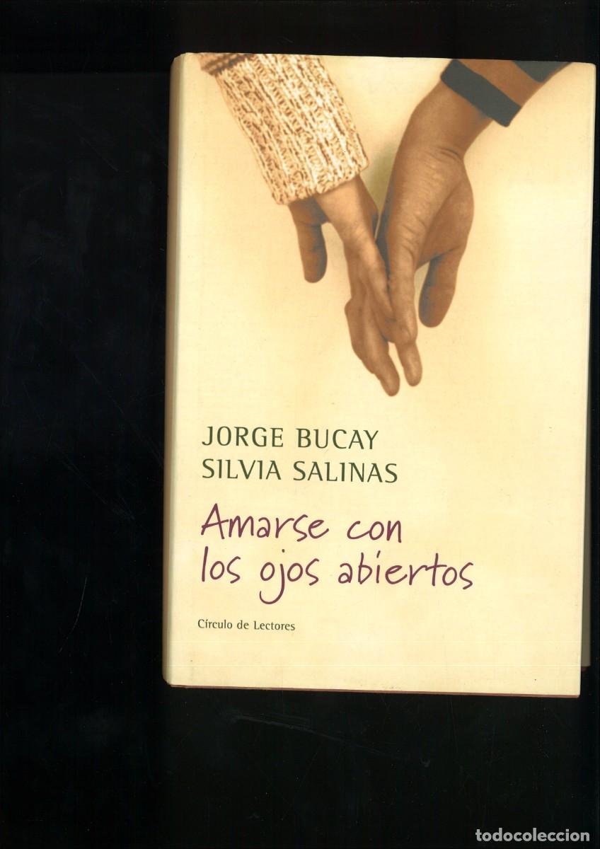 Libros: AMARSE CON LOS OJOS ABIERTOS. Jorge Bucay y Silvia Salinas - Foto 1