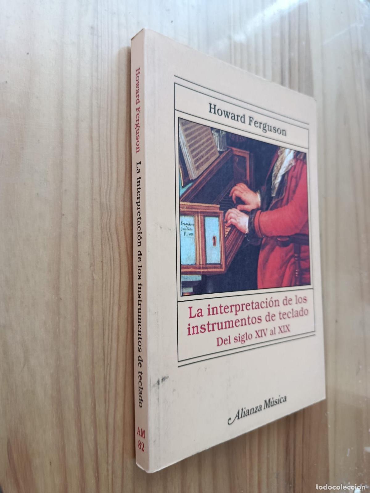 Livres: La interpretaci&oacute;n de los instrumentos de teclado. Del siglo XIV al XIX. - HOWARD FERGUSON