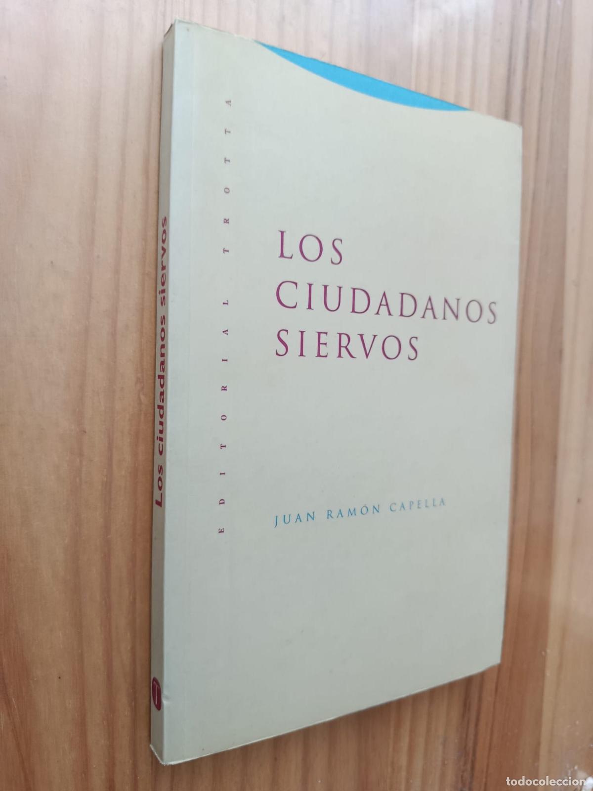 Livres: Los ciudadanos siervos. - JUAN RAM&Oacute;N CAPELLA.