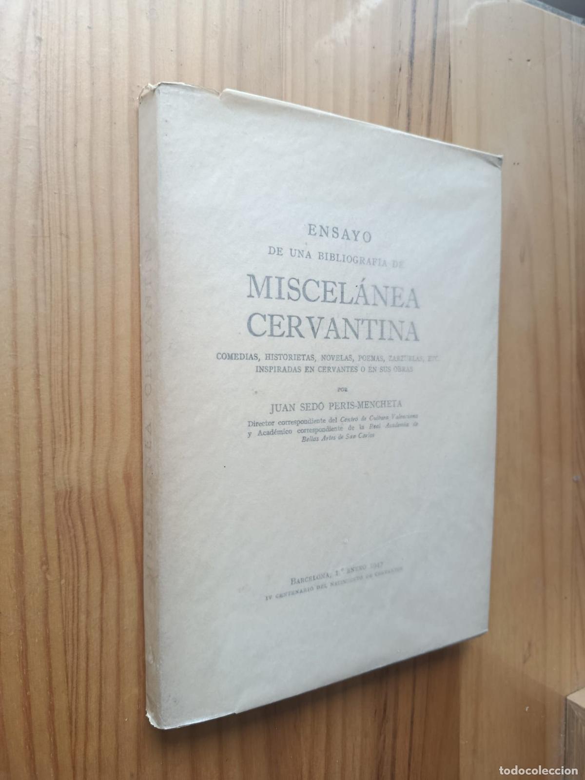 Livres: Ensayo de una bibliograf&iacute;a de miscel&aacute;nea cervantina. - JUAN SED&Oacute; PERIS-MENCHETA.