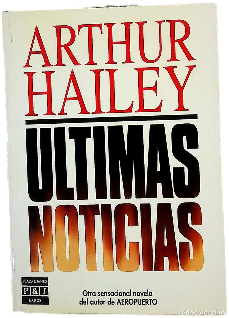 Libri di seconda mano: &Uacute;ltimas noticias - Hailey, Arthur; Lago Jaraiz, Nuria