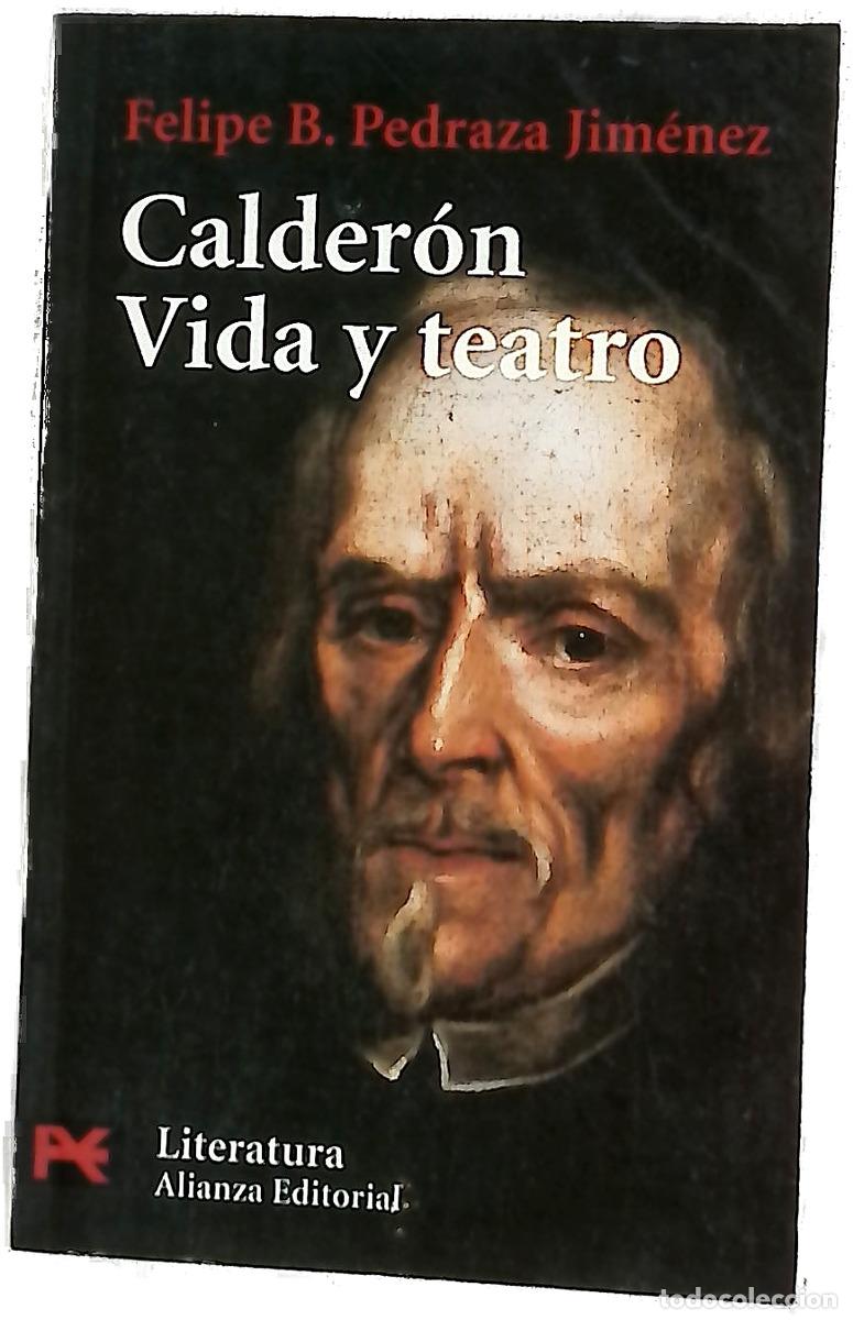 B&uuml;cher: Calder&oacute;n, vida y teatro - Pedraza Jim&eacute;nez, Felipe B