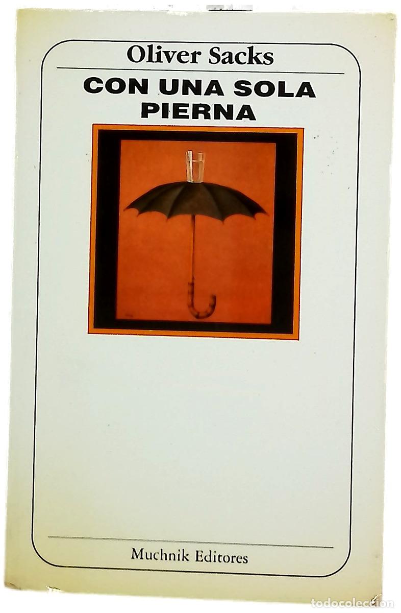 books: Con una sola pierna - Sacks, Oliver; &Aacute;lvarez Fl&oacute;rez, Jos&eacute; Manuel