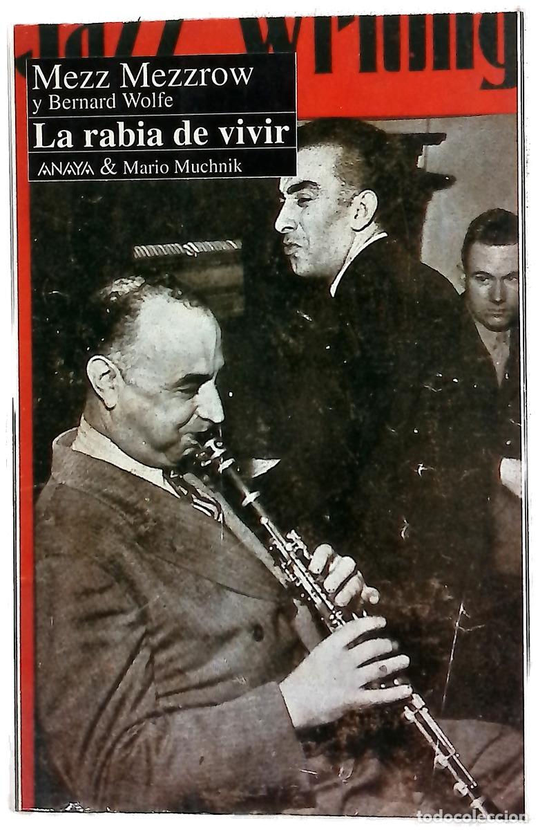 books: La rabia de vivir - Mezzrow, Mezz; Wolfe, Bernard