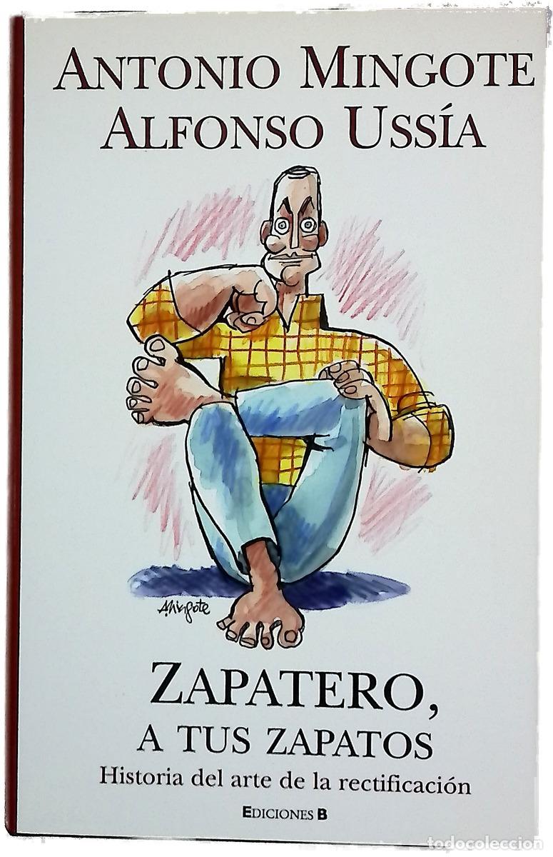 books: Zapatero, a tus zapatos historia del arte de la rectificaci&oacute;n
