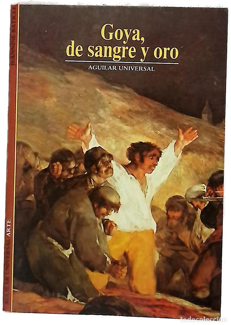 Libri di seconda mano: Goya de sangre y oro - Batide, Jeanine