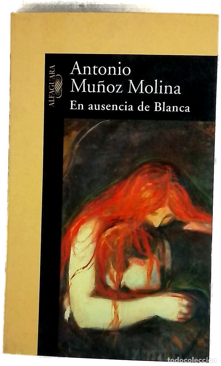 Libros: En ausencia de Blanca - Mu&ntilde;oz Molina, Antonio