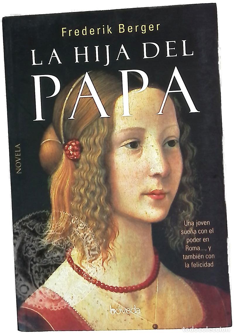 Livros em segunda m&atilde;o: La hija del papa - Berger, Frederik; Losa Pedrero, Patricia