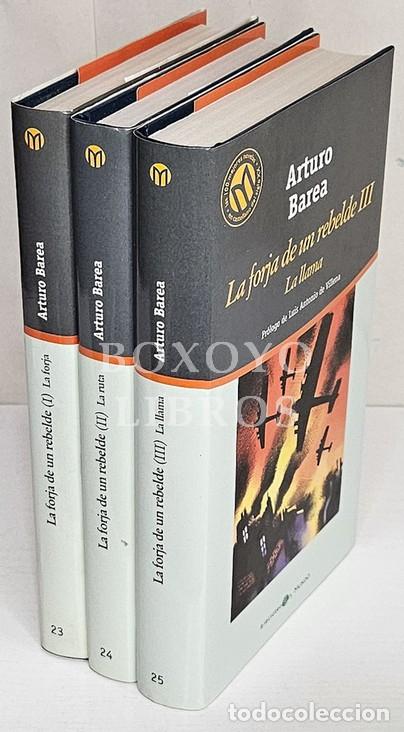 Livres: BAREA, Arturo. La forja de un rebelde I. La forja. II. La ruta. III. La llama. Pr&oacute;logo de Luis Anton