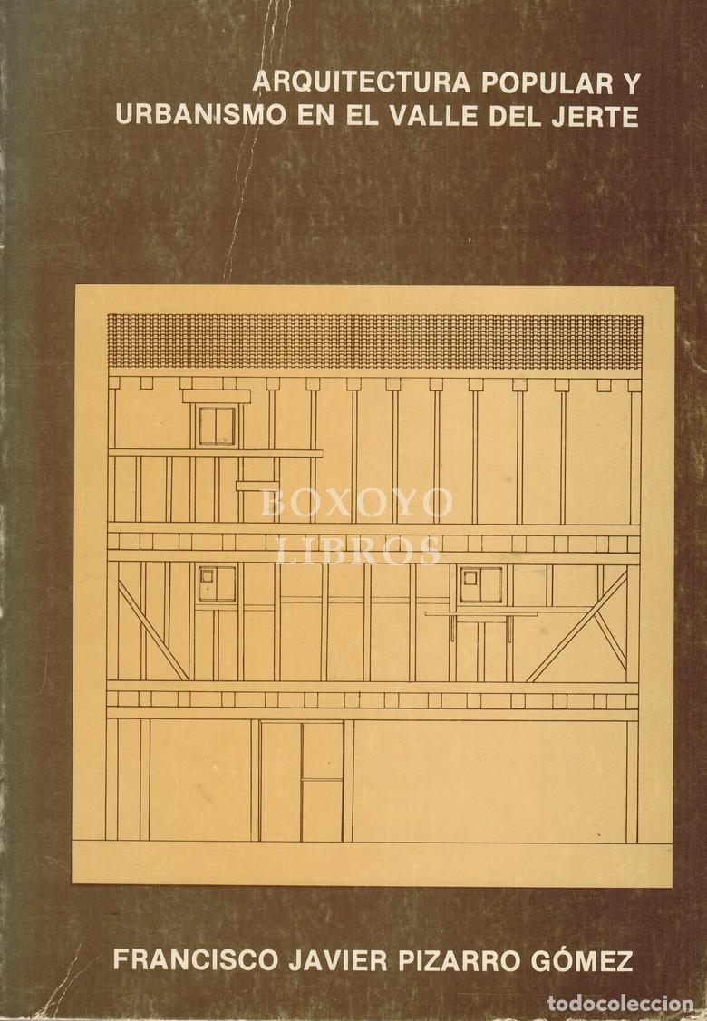 Livres: PIZARRO GOMEZ, Francisco Javier. Arquitectura popular y urbanismo en el Valle del Jerte