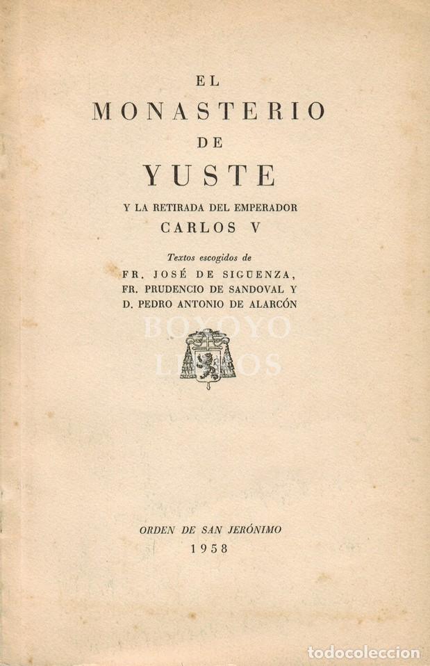 Livres: SIG&Uuml;ENZA, Jos&eacute; y otros. El Monasterio de Yuste y la retirada del emperador Carlos V. Textos escogido