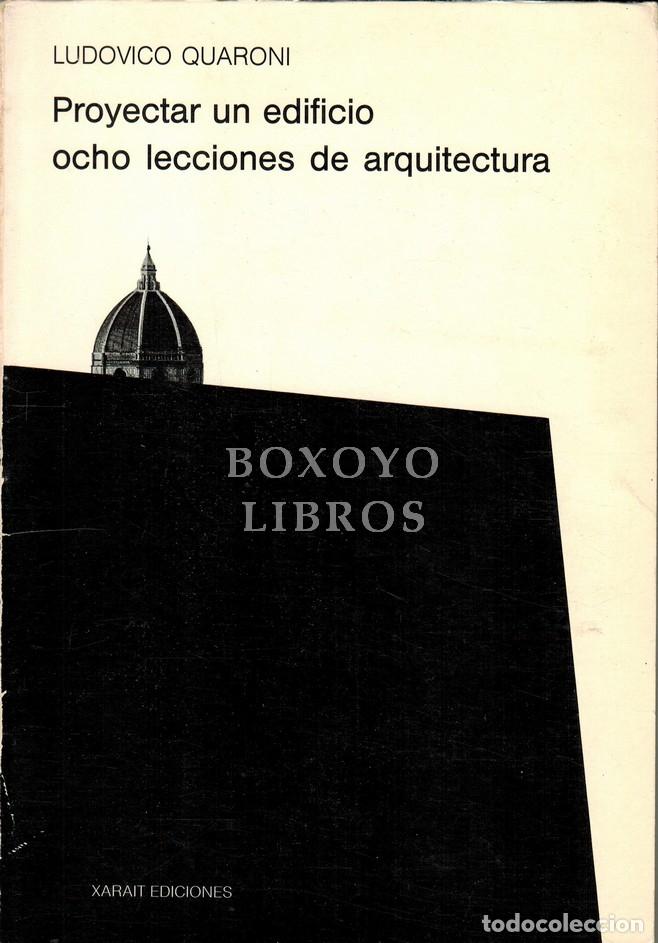Libros: QUARONI, Ludovico. Proyectar un edificio. Ocho lecciones de arquitectura