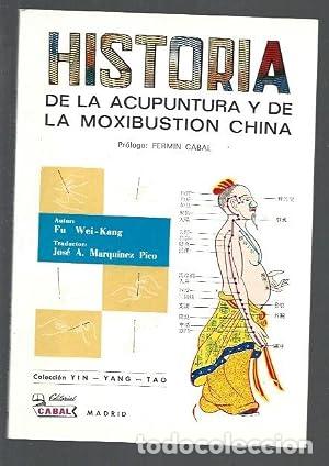 Libros: HISTORIA DE LA ACUPUNTURA Y DE LA MOXIBUSTION CHINA