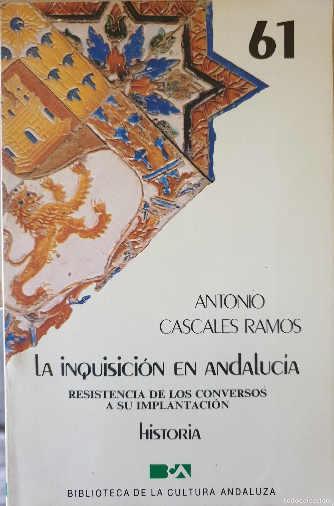 B&uuml;cher: LA INQUISICION EN ANDALUC&Iacute;A - Antonio Cascales Ramos