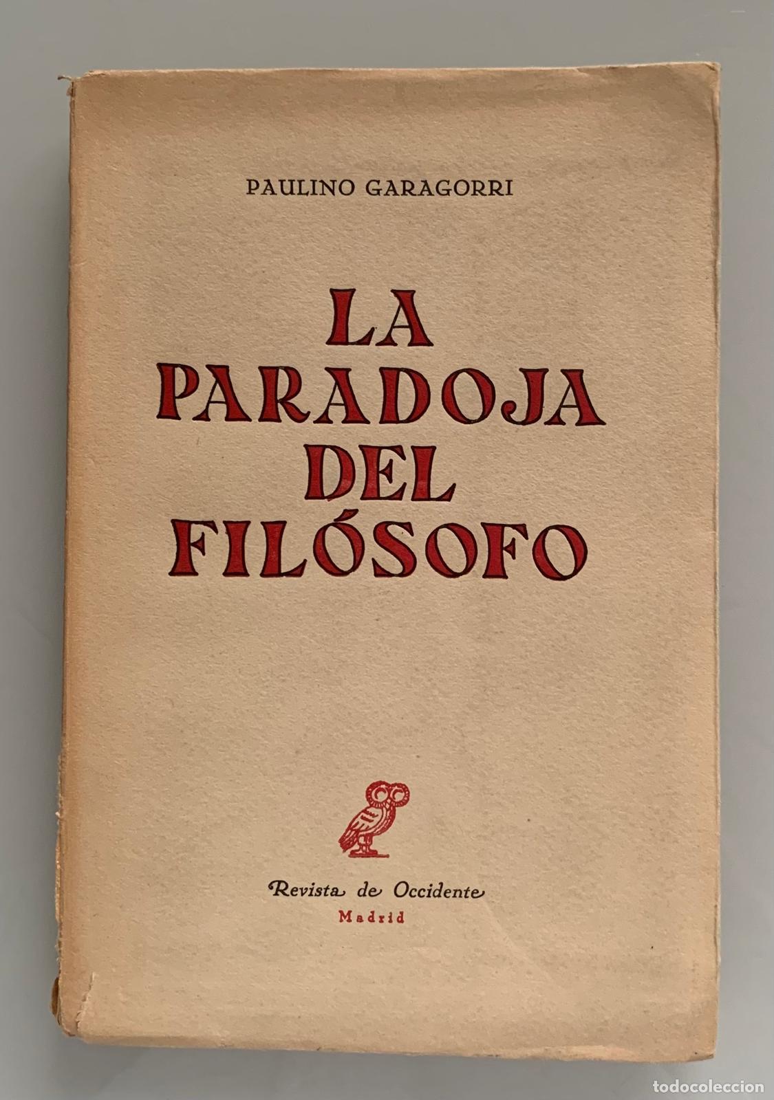 B&uuml;cher: LA PARADOJA DEL FIL&Oacute;SOFO - Paulino Garagorri