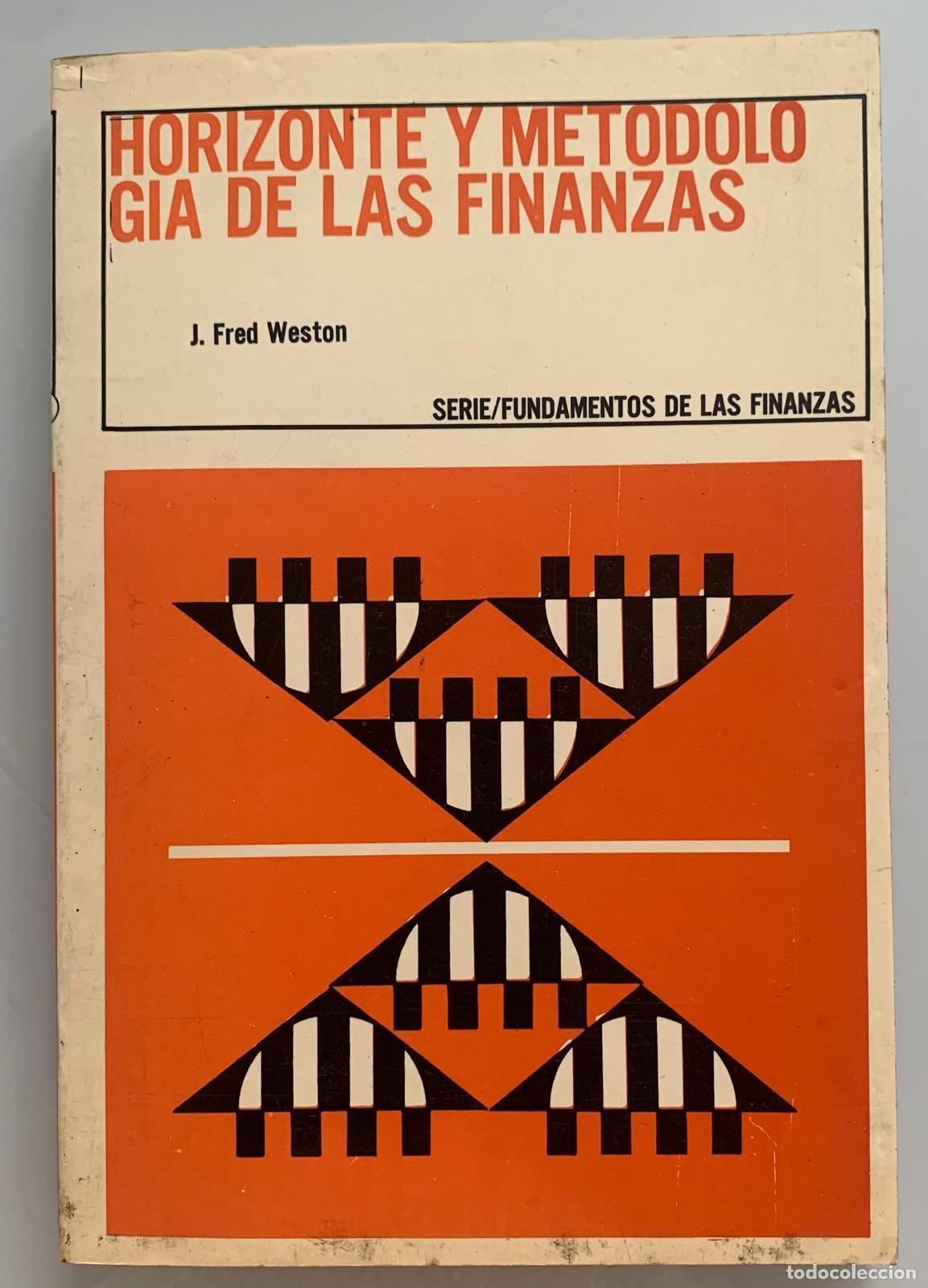 B&uuml;cher: HORIZONTE Y METODOLOG&Iacute;A DE LAS FINANZAS - J. Fred Weston