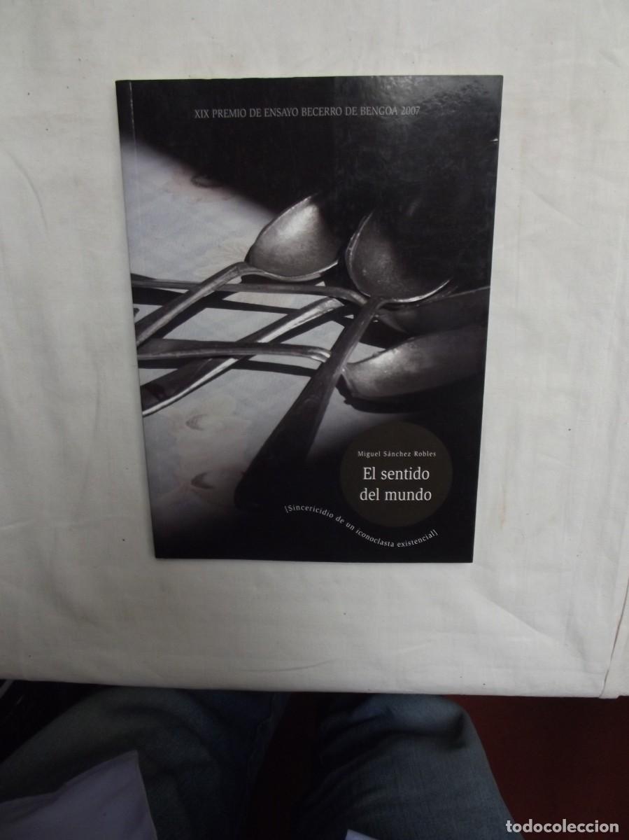 Libros: EL SENTIDO DEL MUNDO DE MIGUEL SANCHEZ ROBLES
