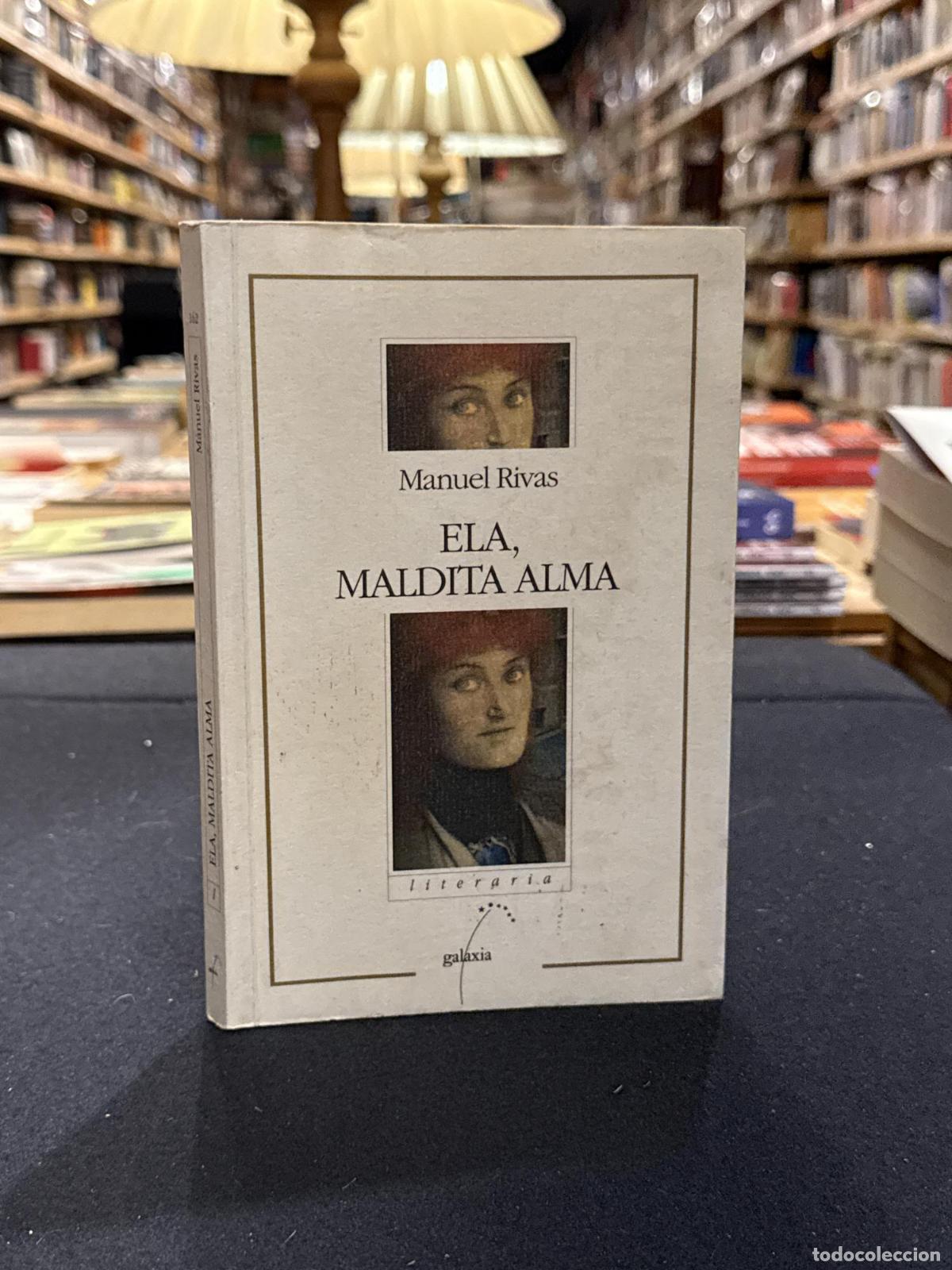Ela, maldita alma - Manuel Rivas