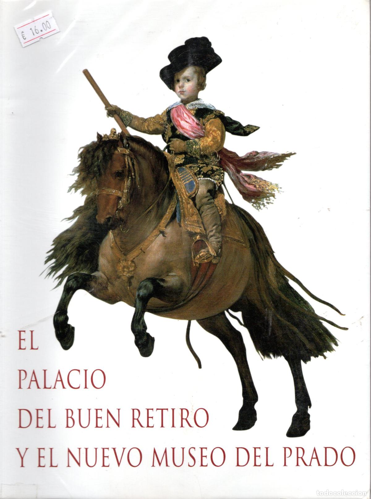 Libros: EL PALACIO DEL BUEN RETIRO Y EL NUEVO MINISTERIO DEL PRADO - MUSEO NACIONAL DEL PRADO