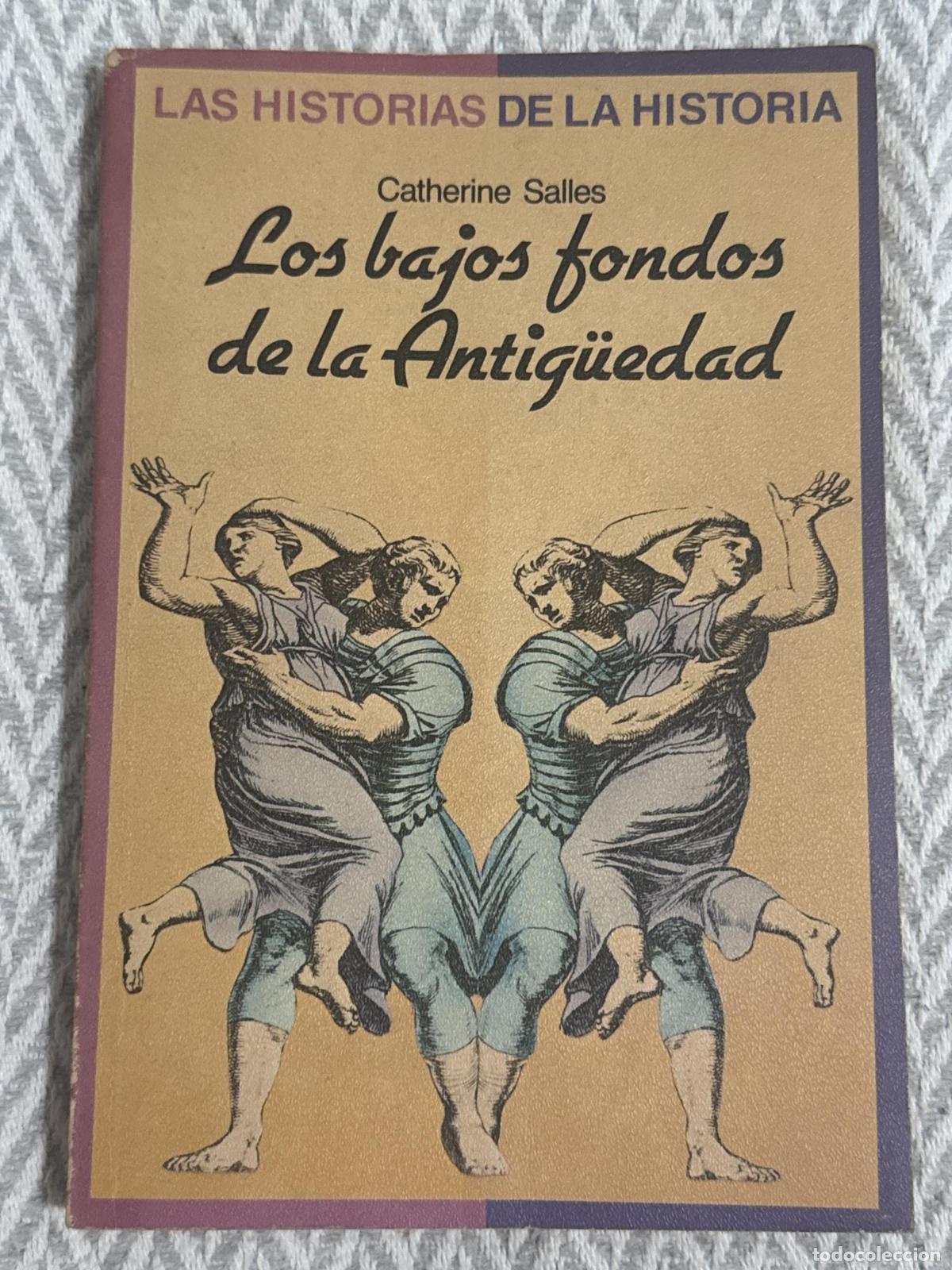 Libros: Las historias de la historia. Los bajos fondos de la Antig&uuml;edad - Catherine Salles