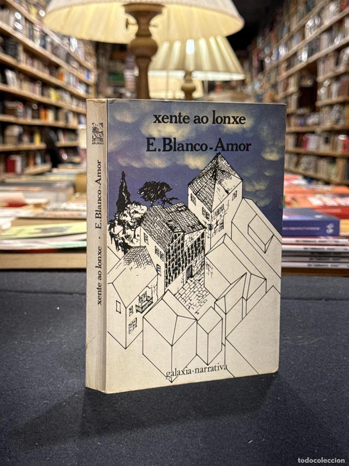Livres: Xente ao lonxe - Eduardo Blanco Amor