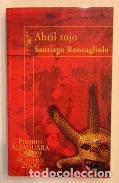 Libros: RONCAGLIOLO, Santiago - Abril rojo.