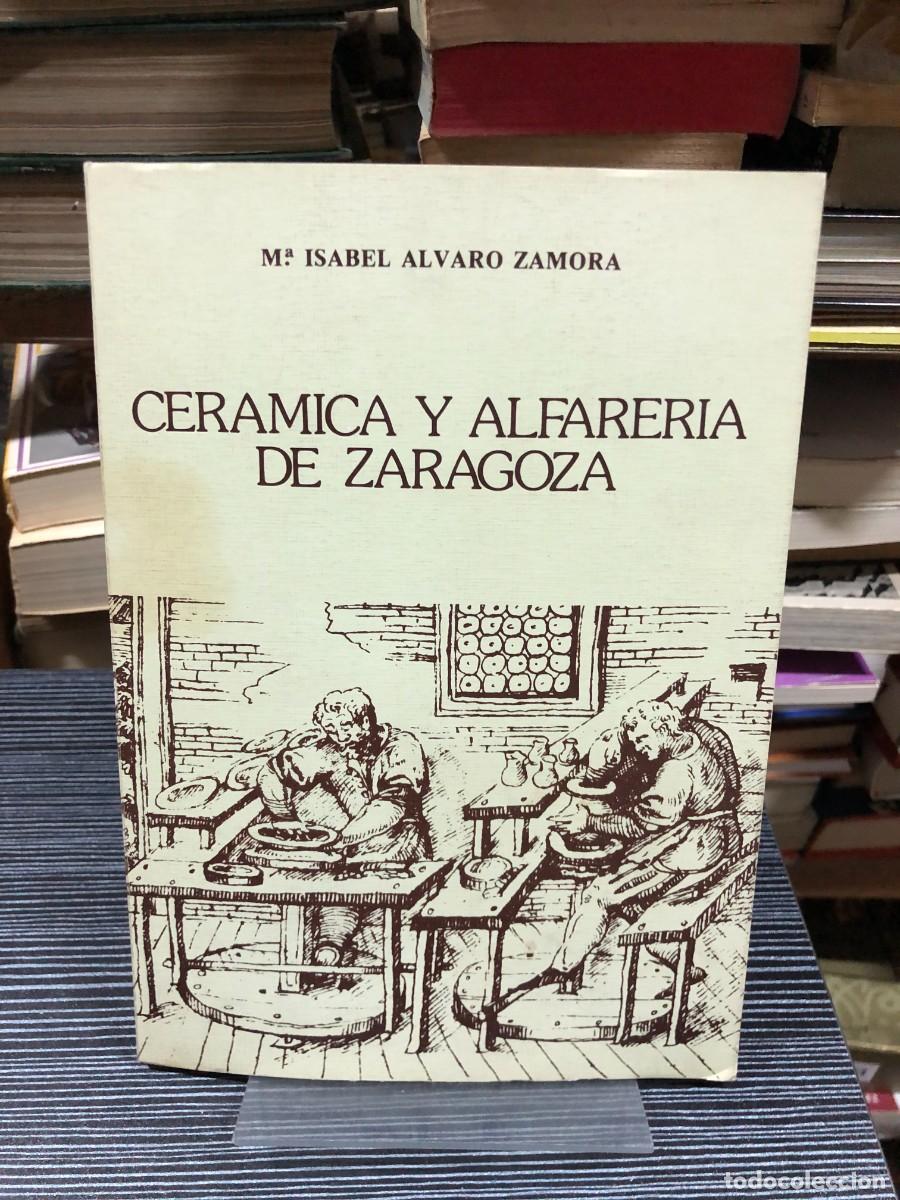 Libros: Cer&aacute;mica y alfarer&iacute;a de Zaragoza M&ordf; Isabel &Aacute;lvaro Zamora