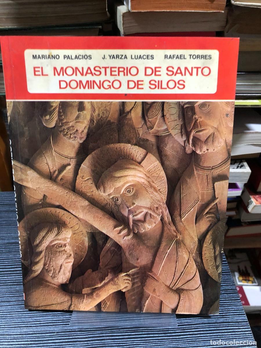 Libros: El monasterio de Santo Domingo de Silos Mariano Palacios, J. Yarza Luaces, Rafael Torres