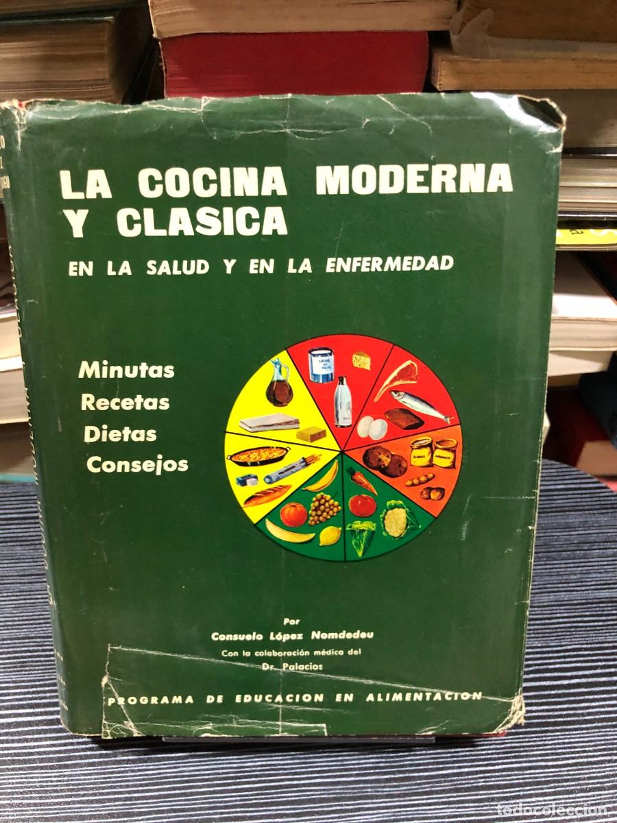 Libros: La cocina moderna y cl&aacute;sica en la salud y en la enfermedad Consuelo L&oacute;pez Nomdedeu (Colab. m&eacute;dica Dr