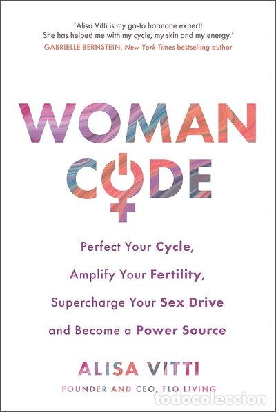 B&uuml;cher: Womancode: Perfect Your Cycle, Amplify Your Fertility, Supercharge Your Sex D...- 9781781802007