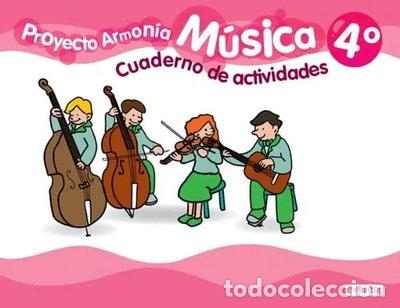 Libros: M&uacute;sica 4&ordm; Primaria. Proyecto Armon&iacute;a. Cuaderno de actividades- 9788444174310