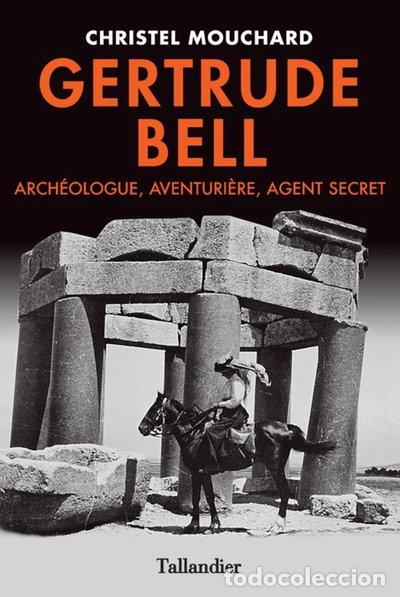 B&uuml;cher: Gertrude Bell: Arch&eacute;ologue, aventuri&egrave;re, agent secret- 9791021010314