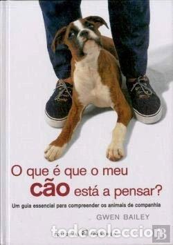B&uuml;cher: O que &eacute; que o meu c&atilde;o est&aacute; a pensar?- 9789722329712